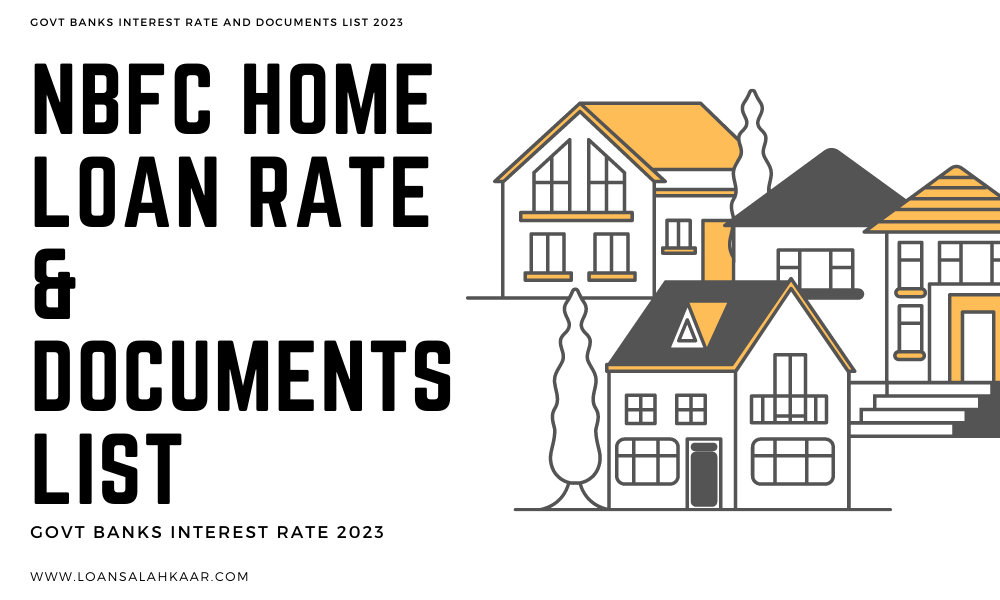 NBFC Home Loan Rates Documents List In India -2023