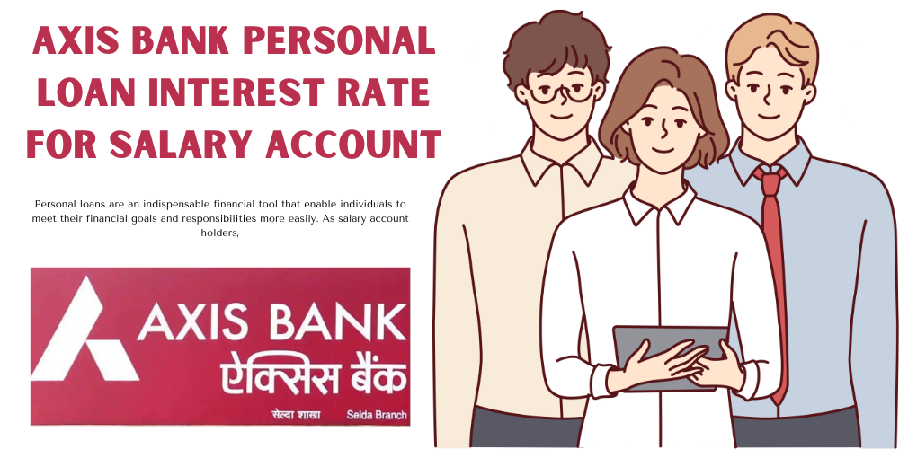 Axis Bank Personal Loan Interest Rate For Salary Account